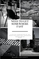 Need to Get Somewhere Fast: A critical examination of the transition from post-secondary education to work 1645042561 Book Cover