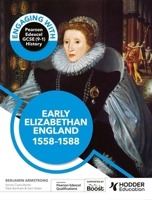 Engaging with Pearson Edexcel GCSE (9-1) History: Early Elizabethan England, 1558-88 139838934X Book Cover