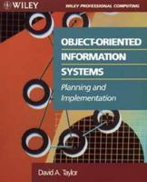 Object-Oriented Information Systems: Planning and Implementation 0471543640 Book Cover