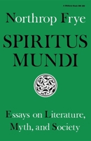 Spiritus Mundi: Essays on Literature, Myth, and Society 0253354323 Book Cover