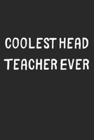 Coolest Head Teacher Ever: Lined Journal, 120 Pages, 6 x 9, Cool Head Teacher Gift Idea, Black Matte Finish (Coolest Head Teacher Ever Journal) 1706356277 Book Cover