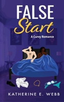 False Start: A Curvy Secret Romance (The Park Brothers) B0F6WG9MQH Book Cover