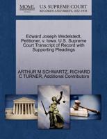 Edward Joseph Wedelstedt, Petitioner, v. Iowa. U.S. Supreme Court Transcript of Record with Supporting Pleadings 127069815X Book Cover