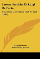 Lettere Storiche Di Luigi Da Porto, Vicentino, Dall'anno 1509 Al 1528 1021351040 Book Cover
