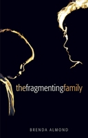 The Fragmenting Family 0199548706 Book Cover