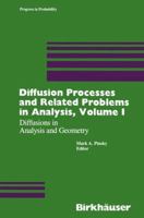 Diffusion Processes and Related Problems in Analysis, Volume I: Diffusions in Analysis and Geometry 1468405667 Book Cover