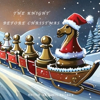 The Knight Before Christmas: A Chess Story 1955364389 Book Cover