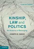 Kinship, Law and Politics: An Anatomy of Belonging (Law in Context) 1108731066 Book Cover