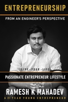 ENTREPRENEURSHIP from an Engineer Prospective: Live Your Life in Passionate Entrepreneur Lifestyle B0849XBTBG Book Cover