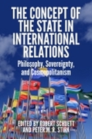 The Concept of the State in International Relations: Philosophy, Sovereignty and Cosmopolitanism 147441494X Book Cover
