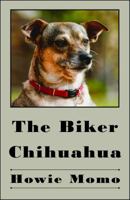 The Biker Chihuahua 0988235390 Book Cover