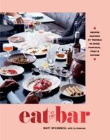 Eat at the Bar: Recipes Inspired by Travels in Spain, Portugal, Italy & Beyond 1743793952 Book Cover