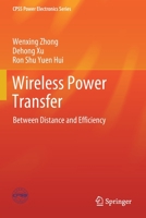 Wireless Power Transfer: Between Distance and Efficiency 9811524408 Book Cover