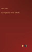 The Kingdom of Christ on Earth 3385237270 Book Cover