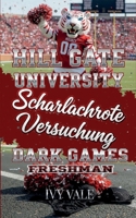 Scharlachrote Versuchung - Freshman: Hill Gate University - Dark Games (Hill Gate University - Dark Romance) (German Edition) B0GV7PJLYN Book Cover