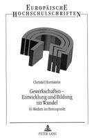 Gewerkschaften - Entwicklung Und Bildung Im Wandel: Ig Medien Im Brennpunkt 3631496486 Book Cover