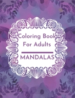 Coloring book for adults: Flowers Mandalas, anti-stress B08MW1NKR3 Book Cover