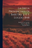 La Dieta Provinciale Di Bari Del 2. E 3. Luglio 1848 1021367915 Book Cover