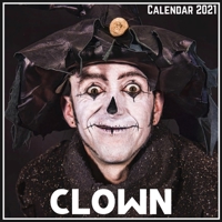 Clown Calendar 2021: Official Clown Calendar 2021, 12 Months B0915VD5PT Book Cover