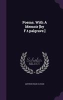 Poetical Works. with a Memoir by Francis Turner Palgrave 1354881443 Book Cover