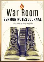 War Room Sermon Notes Journal: With Powerful Scripture Quotes 1091964939 Book Cover