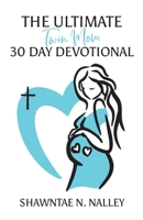 The Ultimate Twin Mom 30-Day Devotional B0CHXRYGKF Book Cover