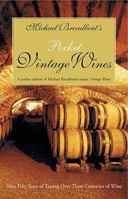 MICHAEL BROADBENT''S POCKET VINTAGE WINE COMPANION: Over Fifty Years of Tasting Over Three Centuries of Wine 015101261X Book Cover
