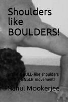 Shoulders like BOULDERS! 1976765501 Book Cover