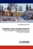 WOMEN AND HUMAN RIGHTS: SPECIAL REFERENCE TO WOMEN'S SOCIAL RIGHTS IN TAMIL NADU 384336110X Book Cover