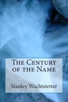 The Century of the Name 1495337200 Book Cover