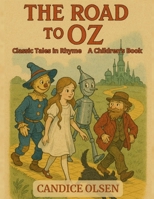 The Road to Oz: Classic Tales in Rhyme B0F3JWYPJB Book Cover