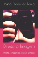 Direito à Imagem: Direito à Imagem de pessoas famosas B08P3H128D Book Cover