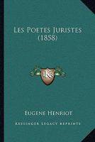 Les Poetes Juristes (1858) 1160175446 Book Cover