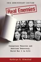 Real Enemies: Conspiracy Theories and American Democracy, World War I to 9/11