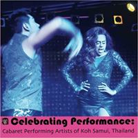 Celebrating Performance: Cabaret Performing Artists of Koh Samui, Thailand 0999476297 Book Cover
