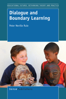 Dialogue and Boundary Learning (Educational Futures: Rethinking Theory and Practice, 66) 9463001581 Book Cover