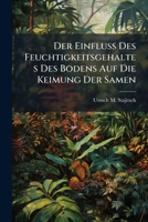Der Einfluss Des Feuchtigkeitsgehaltes Des Bodens Auf Die Keimung Der Samen 1148308393 Book Cover
