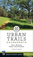 Urban Trails: Sacramento : Davis * Elk Grove * Folsom * Sierra Foothills 1680512846 Book Cover