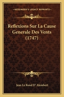 Ra(c)Flexions Sur La Cause Ga(c)Na(c)Rale Des Vents (A0/00d.1747) 1278334416 Book Cover