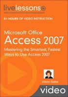 Microsoft Office Access 2007: Mastering the Smartest, Fastest Ways to Use Access 2007 [With Book] 0789738015 Book Cover