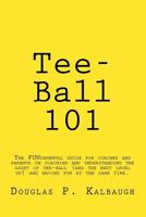 Tee-Ball 101: Coaching Beginning Baseball 1544806752 Book Cover