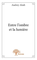 Entre l'ombre et la lumière (French Edition) 2332816674 Book Cover