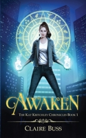 Awaken: The Kat Kritchley Chronicles 1913611094 Book Cover