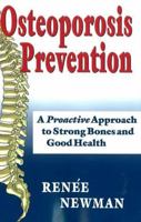 Osteoporosis Prevention: A Proactive Approach to Strong Bones And Good Health 0929975375 Book Cover