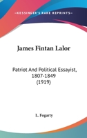 James Fintan Lalor: patriot & political essayist, 1807-1849 0548608628 Book Cover