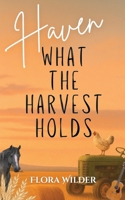 What the Harvest Holds: Haven B0GGBY96QX Book Cover