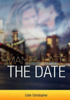 Manipulate The Date 0991761235 Book Cover