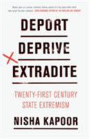 Deport, Deprive, Extradite: Twenty-First-Century State Extremism 1786633485 Book Cover