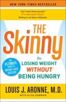 The Skinny: On Losing Weight without Being Hungry-the Ultimate Guide to Weight Loss Success 0767930401 Book Cover