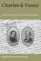 Charles and Fanny: 19th Century Pioneers for Human Rights 0999150510 Book Cover